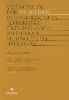 Victimización por secuestros de organizaciones terroristas en el País Vasco: un enfoque victimológico narrativo