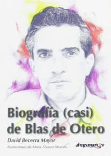 BIOGRAFIA (CASI) DE BLAS DE OTERO