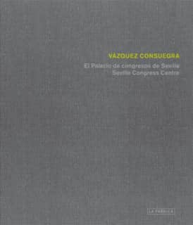 Palacio de Congresos de Sevilla de Guillermo Vázquez Consuegra