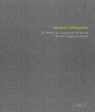 Palacio de Congresos de Sevilla de Guillermo Vázquez Consuegra