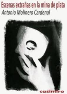 Escenas extrañas en la mina de plata