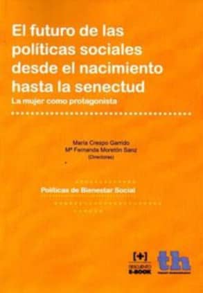 El Futuro de las Políticas Sociales Desde el Nacimiento Hasta la Senectud