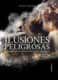 Ilusiones peligrosas