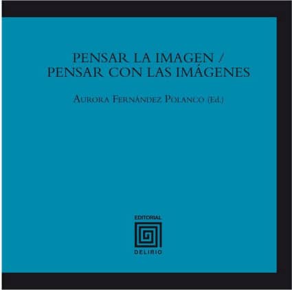 Pensar la imagen / Pensar con las imágenes