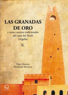 Las granadas de oro y otros cuentos tradicionales del oasis del Mzab (Argelia)
