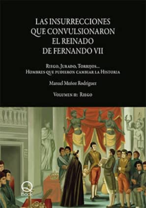 Las insurrecciones que convulsionaron el reinado de Fernando VII. Volumen II