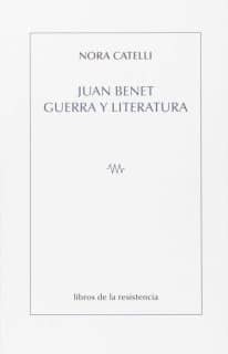 JUAN BENET, GUERRA Y LITERATURA