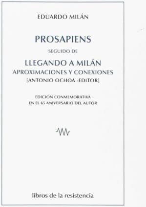 Prosapiens seguido de Llegando a Milán, aproximaciones y conexiones