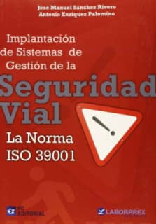 Implantación de sistemas de gestion de la seguridad vial. La Norma ISO 39001