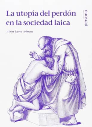 La utopía del perdón en la sociedad laica