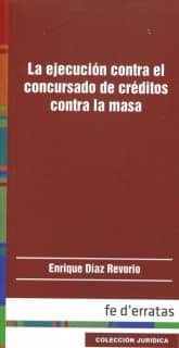 LA EJECUCIÓN CONTRA EL CONCURSADO DE CRÉDITOS CONTRA LA MASA