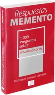 Respuestas Memento. 1.000 Preguntas sobre Seguridad Social