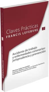 Claves Prácticas. Accidente de trabajo y enfermedades coronarias: jurisprudencia y prevención