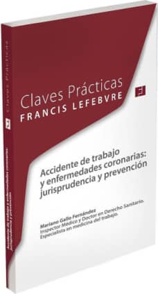 Claves Prácticas. Accidente de trabajo y enfermedades coronarias: jurisprudencia y prevención