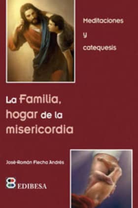 La familia, hogar de la misericordia