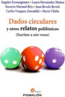 Dados circulares y otros escritos polifónicos