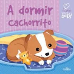 I LOVE MY BABY - LIBRO DE TELA - A DORMIR CACHORRITO