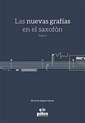 Las nuevas grafías en el saxofón. Tomo I