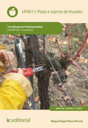 Poda e injerto de frutales. AGAF0108 - Fruticultura