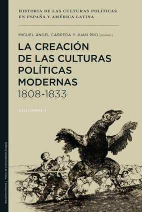 La creación de las culturas políticas modernas 1808-1833