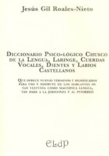 Diccionario psico-lógico chusco de la lengua, laringe, cuerdas vocales, dientes y labios castellanos.