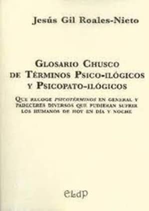 Glosario Chusco de Términos Psico-ilógicos y Psicopato-ilógicos