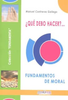¿Qué debo hacer? Fundamentos de moral
