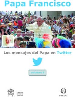 Los mensajes del Papa en Twitter, vol.5