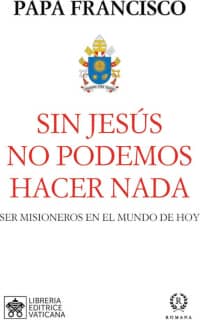 SIN JESÚS NO PODEMOS HACER NADA