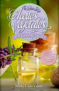 Tu guía de los aceites vegetales en cosmética