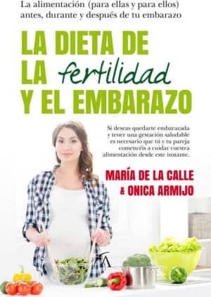 La dieta de la fertilidad y el embarazo