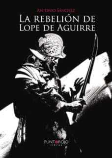La rebelión de Lope de Aguirre