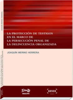 La protección de testigos en el marco de la persecución penal de la delincuencia organizada