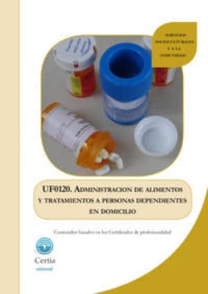 UF0120 Administración de alimentos y tratamientos a personas dependientes en el domicilio