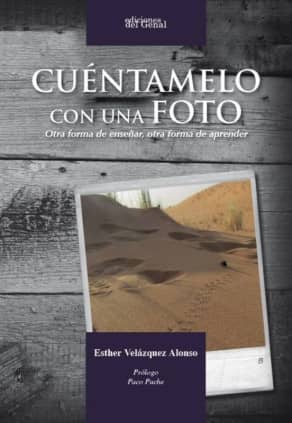 CUÉNTAMELO CON UNA FOTO.OTRA FORMA DE ENSEÑAR.OTRA FORMA DE APRENDER