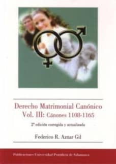 Derecho Matrimonial Canónico Vol. III: Cánones 1108-1165