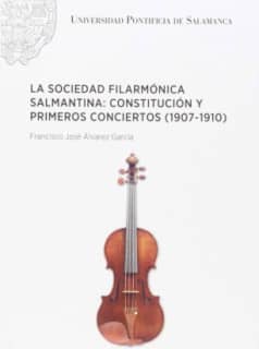 La sociedad filarmónica salmantina: constitución y primeros conciertos (1907-1910)