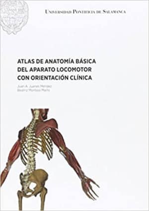 Atlas de antomía básica del aparato locomotor con orientación clínica