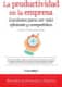 La productividad en la empresa. Lecciones para ser más eficiente y competitivo