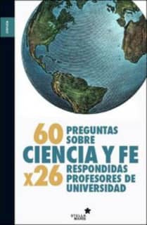 60 preguntas sobre ciencia y fe