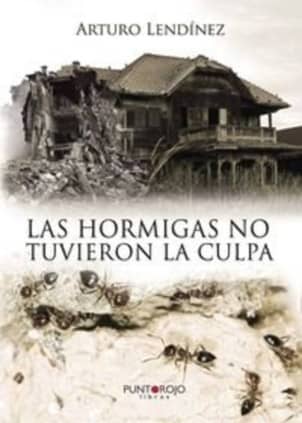LAS HORMIGAS NO TUVIERON LA CULPA