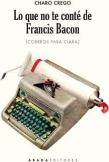 Lo que no te conté de Francis Bacon