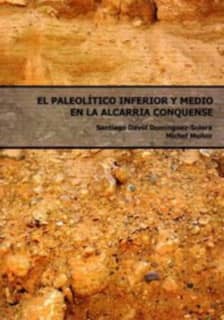 El paleolítico inferior y medio en la alcarria conquense