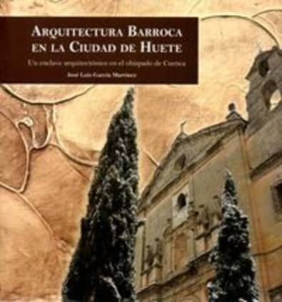 Arquitectura barroca en la ciudad de Huete