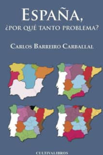 ESPAÑA ¿POR QUE TANTO PROBLEMA?