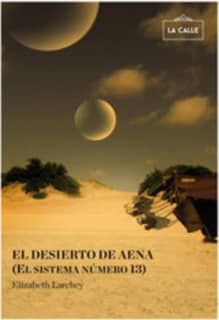 El desierto de aena (el sistema número 13)