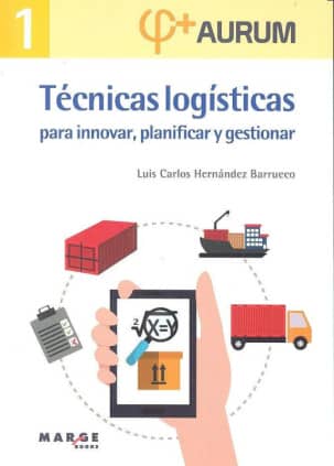 Técnicas logísticas para innovar, planificar y gestionar. Aurum 1