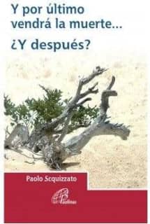Y por último vendrá la muerte... ¿Y después?