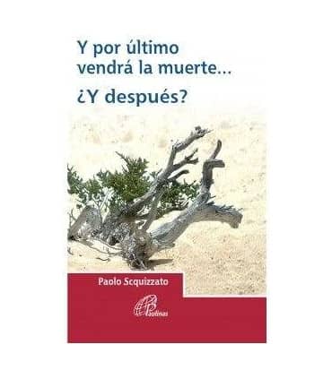 Y por último vendrá la muerte... ¿Y después?