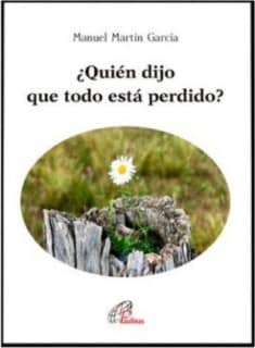 ¿QUIÉN DIJO QUE TODO ESTÁ PERDIDO?